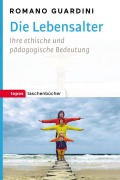 Cover-Bild zum Titel 'Die Lebensalter' von 'Romano Guardini'