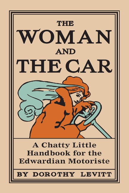 The Woman and the Car - Dorothy Levitt