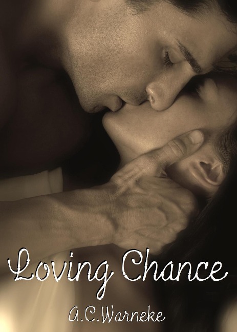 Loving Chance - A. C. Warneke
