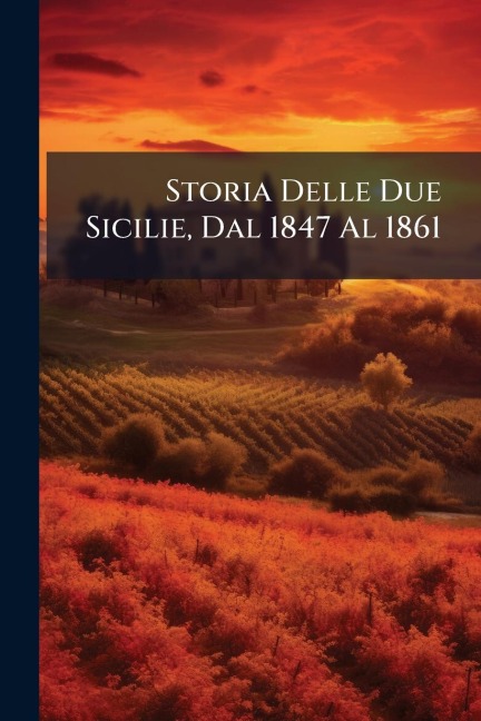 Storia Delle Due Sicilie, Dal 1847 Al 1861 - 