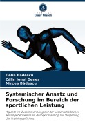 Cover-Bild zum Titel 'Systemischer Ansatz und Forschung im Bereich der sportlichen Leistung' von 'Delia B¿descu, C¿lin Ionel Dene¿, Mircea B¿descu'