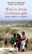 Cover-Bild zum Titel 'Weil es etwas größeres gibt' von 'Florian von Bayern'