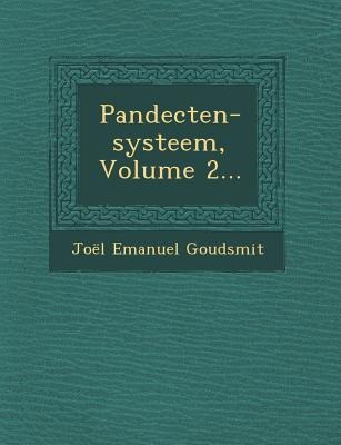 Pandecten-Systeem, Volume 2... - Joel Emanuel Goudsmit