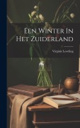 Cover-Bild zum Titel 'Een Winter In Het Zuiderland' von 'Virginie Loveling'