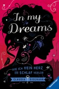 Cover-Bild zum Titel 'In My Dreams. Wie ich mein Herz im Schlaf verlor' von 'Claudia Siegmann'