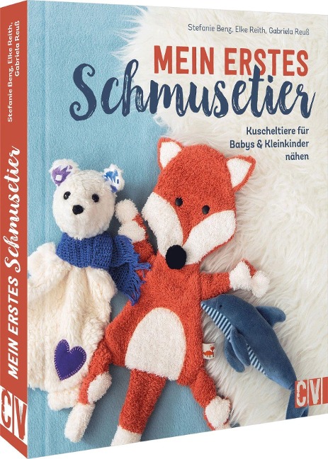 Mein erstes Schmusetier - Stefanie Benz, Elke Reith, Gabriela Reuß