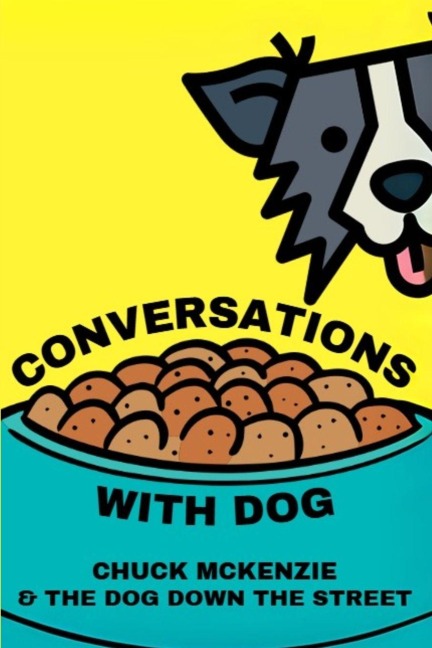 Conversations With Dog - Chuck McKenzie