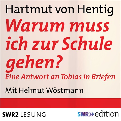 Warum muss ich zur Schule gehen? - Hartmut Von Hentig