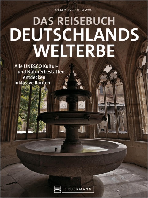 Das Reisebuch Deutschlands Welterbe - Britta Mentzel