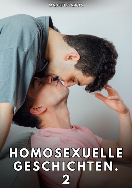 Homosexuelle Geschichten. 2 - Manuel García