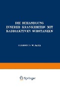 Die Behandlung Innerer Krankheiten mit Radioaktiven Substanzen - W. Falta