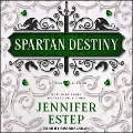 Spartan Destiny Lib/E - Jennifer Estep