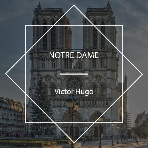 Notre Dame - Victor Hugo