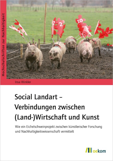 Social Landart - Verbindungen zwischen (Land-)Wirtschaft und Kunst - Insa Winkler