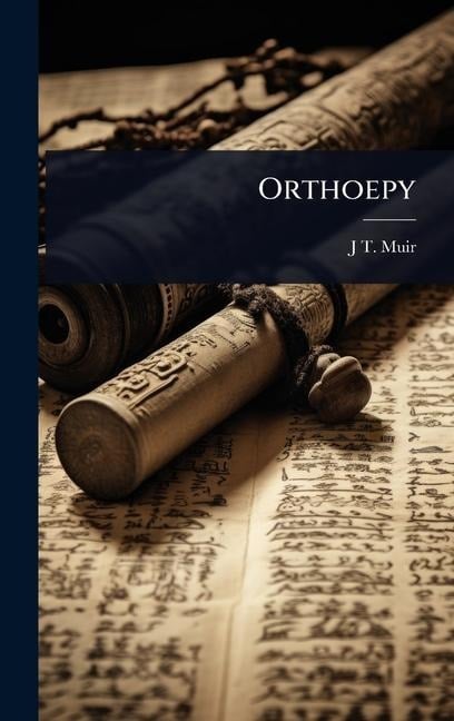 Orthoepy - J T Muir