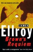 Brown's Requiem - James Ellroy