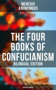 Cover-Bild zum Titel 'The Four Books of Confucianism (Bilingual Edition: English/Chinese)' von 'Mencius, Anonymous'
