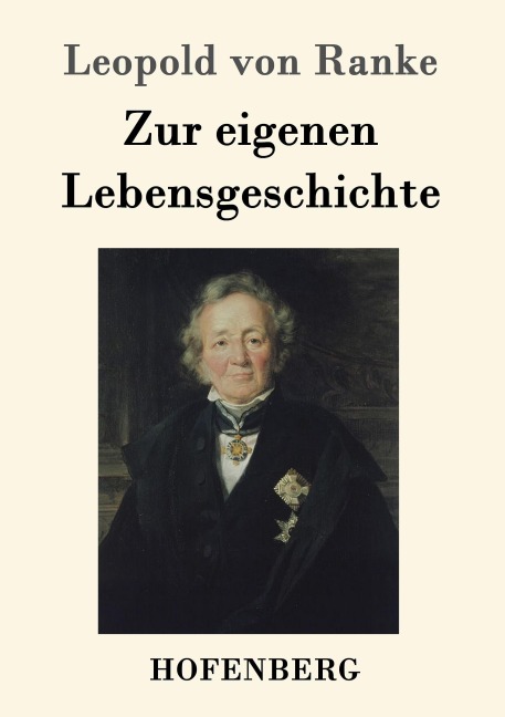 Zur eigenen Lebensgeschichte - Leopold von Ranke