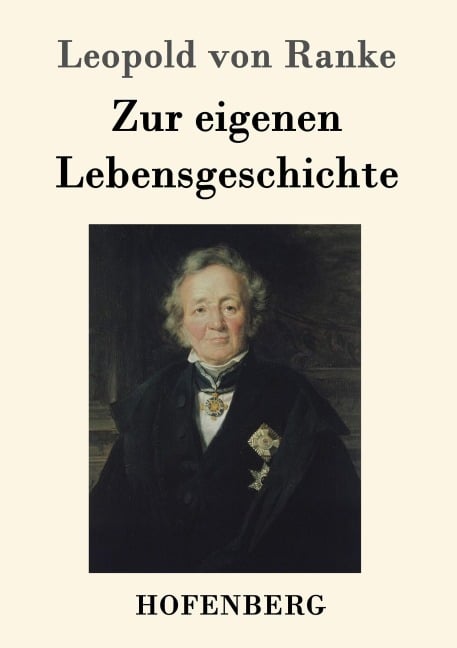 Zur eigenen Lebensgeschichte - Leopold von Ranke