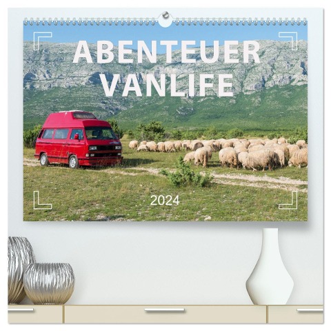 Abenteuer Vanlife - Glücklich unterwegs (hochwertiger Premium Wandkalender 2024 DIN A2 quer), Kunstdruck in Hochglanz - Mario Weigt