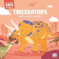 Meine kleinen Dinogeschichten - Triceratops will nicht teilen! - Stéphane Frattini