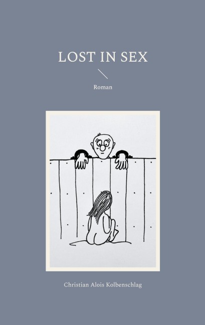 Lost in Sex - Christian Alois Kolbenschlag