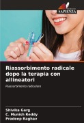 Cover-Bild zum Titel 'Riassorbimento radicale dopo la terapia con allineatori' von 'Shivika Garg, C. Munish Reddy, Pradeep Raghav'