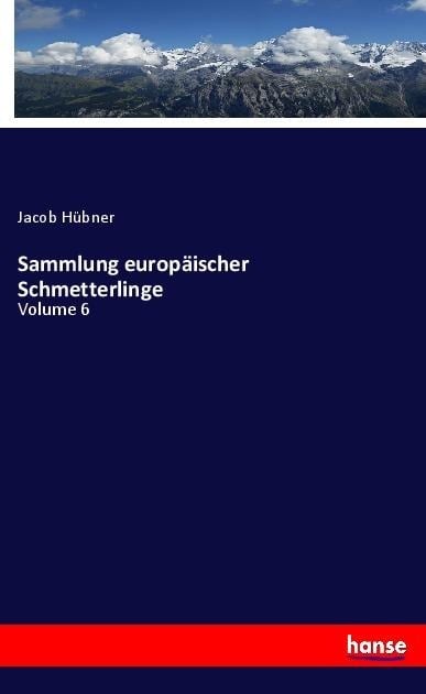 Sammlung europäischer Schmetterlinge - Jacob Hübner