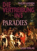 Cover-Bild zum Titel 'Die Vertreibung ins Paradies' von 'Philipp Ammon'
