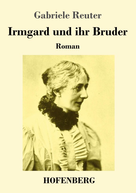 Irmgard und ihr Bruder - Gabriele Reuter