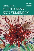Cover-Bild zum Titel 'Schuld kennt kein Vergessen' von 'Matthias Speck'