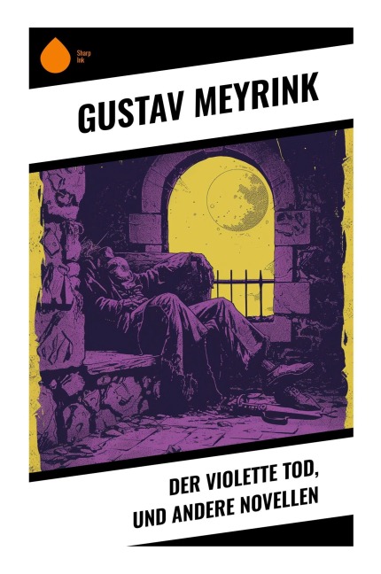 Der violette Tod, und andere Novellen - Gustav Meyrink