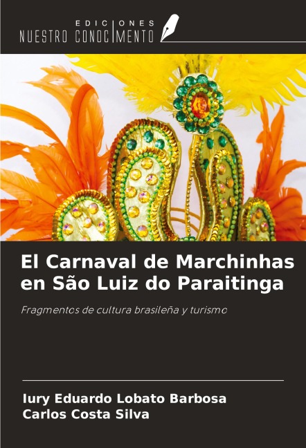 El Carnaval de Marchinhas en São Luiz do Paraitinga - Iury Eduardo Lobato Barbosa, Carlos Costa Silva