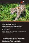 Cover-Bild zum Titel 'Innovazioni per la conservazione dei biomi brasiliani' von 'Laís Alessandra Acosta Herrmann, Leandro Borges dos Santos, Flávia Gonçalves Fernandes'