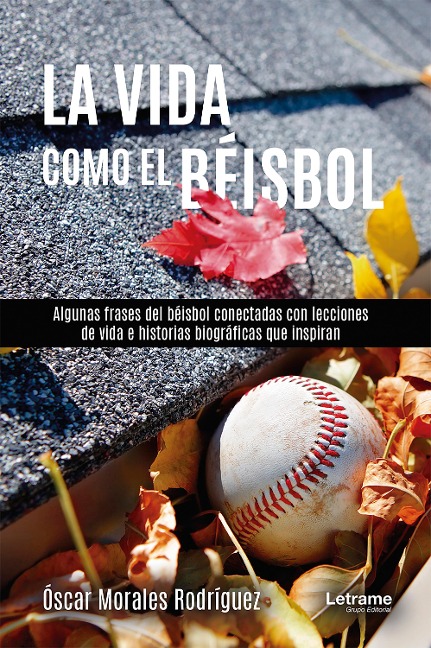La vida como el beísbol - Óscar Morales Rodríguez