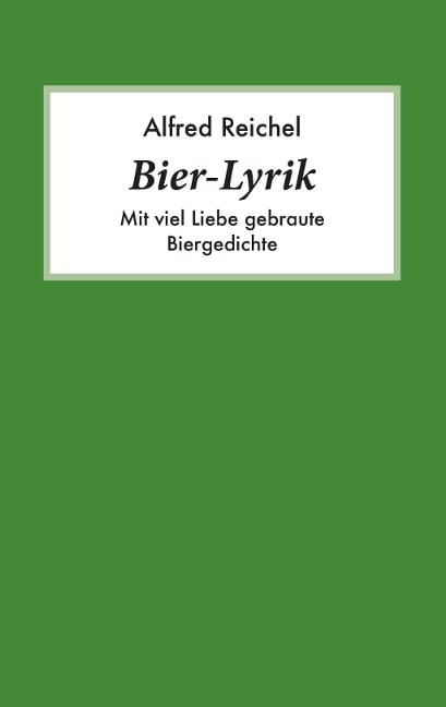 Bier-Lyrik - Alfred Reichel
