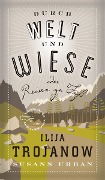 Cover-Bild zum Titel 'Durch Welt und Wiese' von 'Ilija Trojanow'