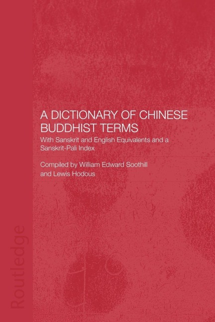 A Dictionary of Chinese Buddhist Terms - Lewis Hodous, William E. Soothill