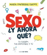 Cover-Bild zum Titel 'Sexo, ¿Y Ahora Qué?: Tu Cuerpo, Tus Emociones Y Tú / Sex, Now What?: Your Body, Your Emotions, and You' von 'María Contreras Chicote'