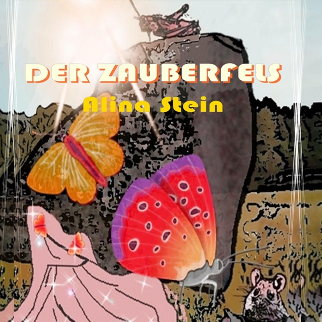 Der Zauberfels - Alina Stein