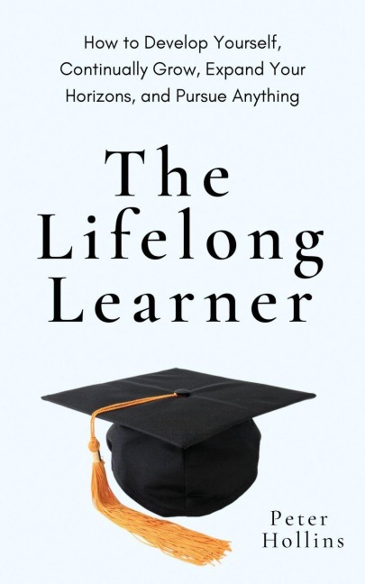 The Lifelong Learner - Peter Hollins