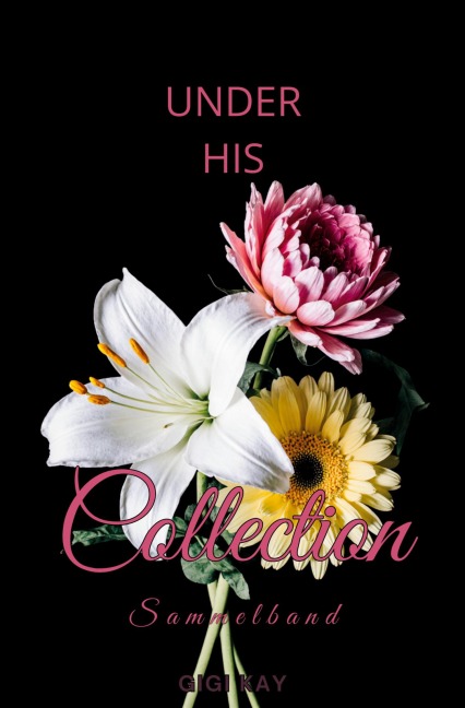 Under his Collection - SAMMELBAND - Gigi Kay, Nicole Rott