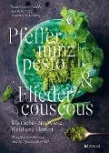 Cover-Bild zum Titel 'Pfefferminzpesto und Fliedercouscous' von 'Judith Gmür-Stalder, Kathrin Fritz, Maurice K. Grünig'