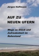 Cover-Bild zum Titel 'Auf zu neuen Ufern' von 'Jürgen Hoffmann'