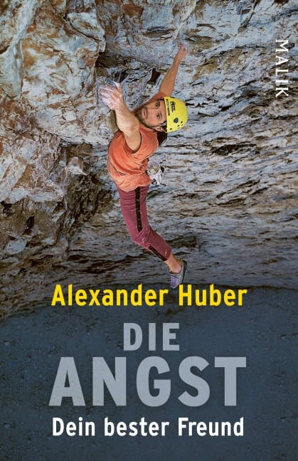 Die Angst, dein bester Freund - Alexander Huber