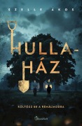 Cover-Bild zum Titel 'Hullaház' von 'Szelle Ákos'