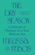 Cover-Bild zum Titel 'The Dry Season' von 'Melissa Febos'