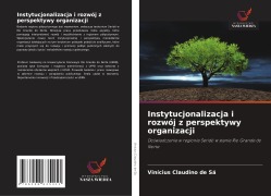 Cover-Bild zum Titel 'Instytucjonalizacja i rozwój z perspektywy organizacji' von 'Vinícius Claudino De Sá'