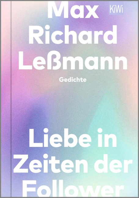 Liebe in Zeiten der Follower - Max Richard Leßmann