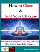 Cover-Bild zum Titel 'How to Close And Seal Your Chakras: Discover the Simple And Easy Way to Purge, Close and Seal Your Body Gateways' von 'Anthony Langmartey'